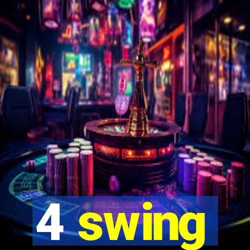 4 swing